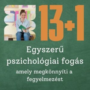 13+1 egyszerű pszichológiai fogás, amely megkönnyíti a fegyelmezést